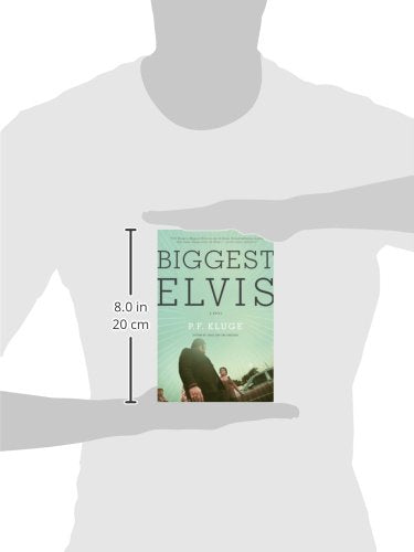 Biggest Elvis: A Novel
