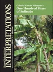 Gabriel Garcia Marquez's One Hundred Years of Solitude: Essays (Bloom's Modern Critical Interpretations),New