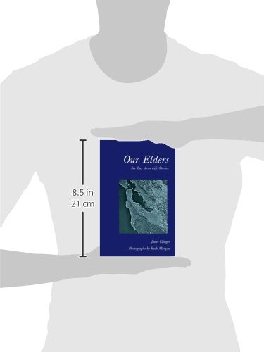 Our Elders: Six Bay Area Life Stories,Used