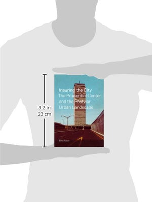 Insuring The City: The Prudential Center And The Postwar Urban Landscape