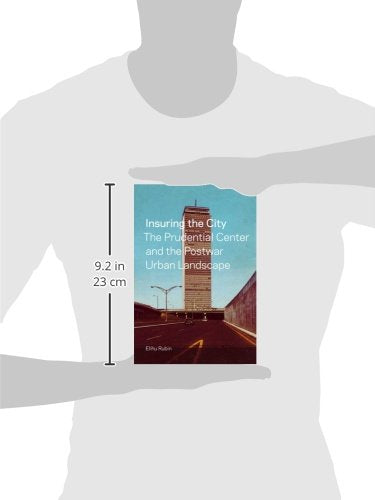 Insuring The City: The Prudential Center And The Postwar Urban Landscape