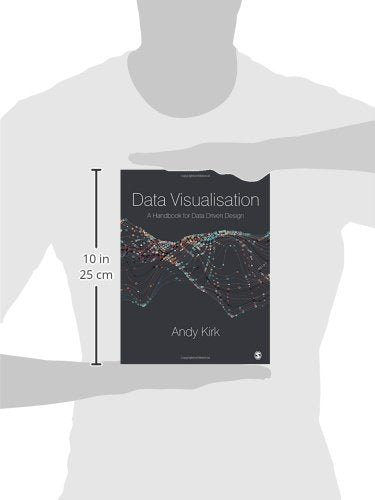 Data Visualisation: A Handbook For Data Driven Design