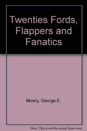 The Twenties: Fords, Flappers & Fanatics,Used