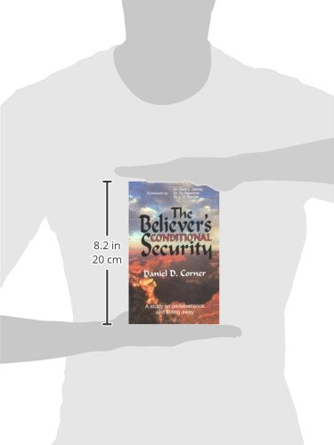 The Believer's Conditional Security : Eternal Security Refuted,Used