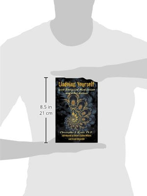 Undoing Yourself: With Energized Meditation & Other Devices,New