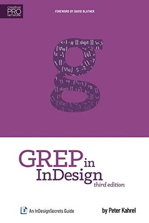 Grep In Indesign: An Indesignsecrets Guide-new