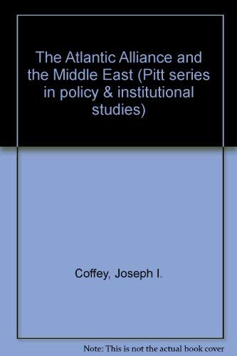 The Atlantic Alliance and the Middle East (Pitt Series in Policy and Institutional Studies),Used