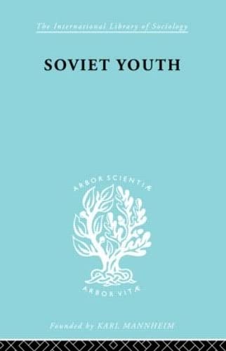 Soviet Youth: Some Achievements and problems (International Library of Sociology),Used