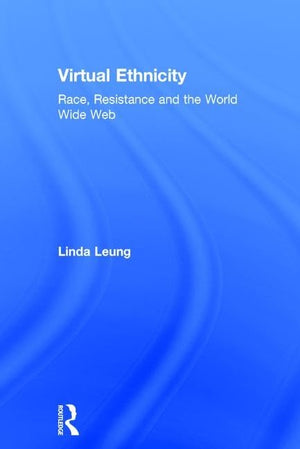 Virtual Ethnicity: Race, Resistance and the World Wide Web,Used