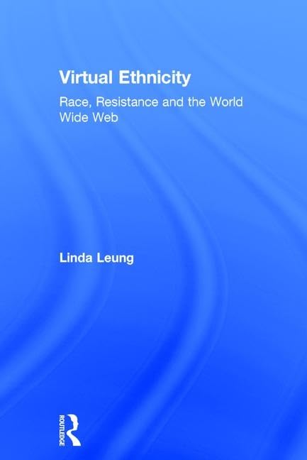 Virtual Ethnicity: Race, Resistance and the World Wide Web,Used