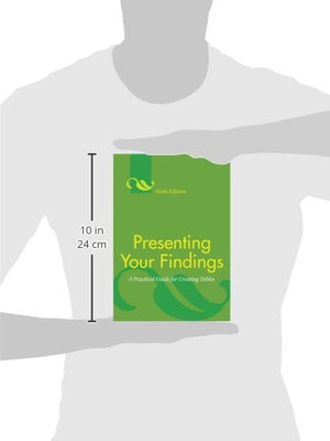 Presenting Your Findings: A Practical Guide for Creating Tables,Used