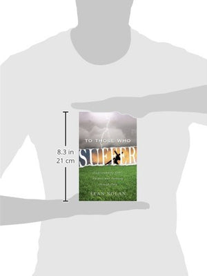 To Those Who Suffer: Understanding God's Purpose and Pathway Through Pain,Used