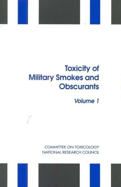 Toxicity of Military Smokes and Obscurants: Volume 1 (Compass Series),Used