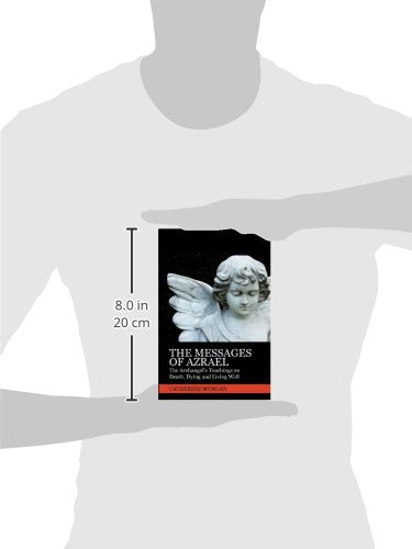 The Messages Of Azrael: The Archangel's Teachings On Death, Dying And Living Well,Used