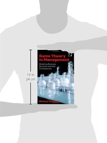 Game Theory in Management: Modelling Business Decisions and their Consequences,Used
