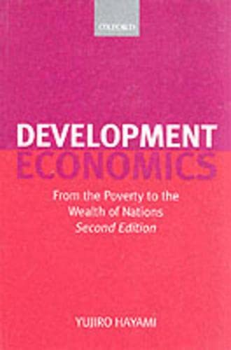 Development Economics: From the Poverty to the Wealth of Nations,Used