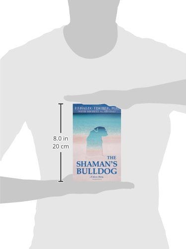 The Shaman's Bulldog: A Love Story,Used