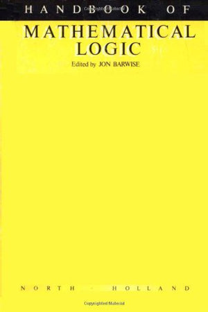 Handbook Of Mathematical Logic (Volume 90) (Studies In Logic And The Foundations Of Mathematics, Volume 90)