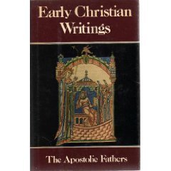 Early Christian Writings: The Apostolic Fathers,New