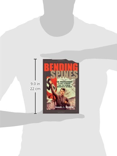 Bending Spines: The Propagandas of Nazi Germany and the German Democratic Republic (Rhetoric & Public Affairs),Used