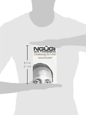 Decolonising the Mind: The Politics of Language in African Literature,Used