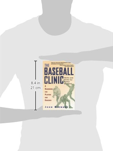 The Baseball Clinic: Skills and Drills for Better BaseballA Handbook for Players and Coaches,Used