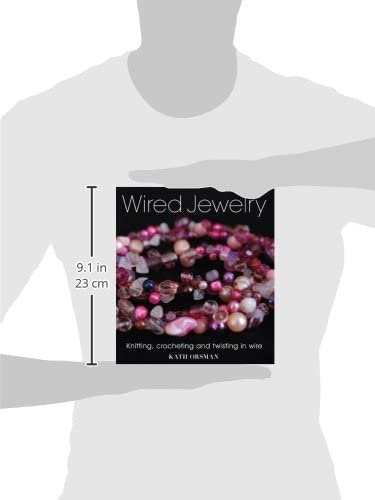 Wired Jewelry: Knitting, Crocheting and Twisting in Wire,New