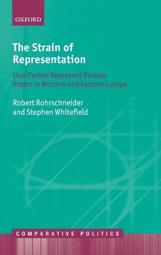 The Strain of Representation: How Parties Represent Diverse Voters in Western and Eastern Europe (Comparative Politics),Used