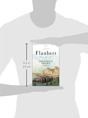 Flaubert: A Biography