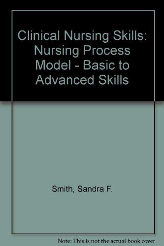 Clinical nursing skills: Nursing process model, basic to advanced skills,Used