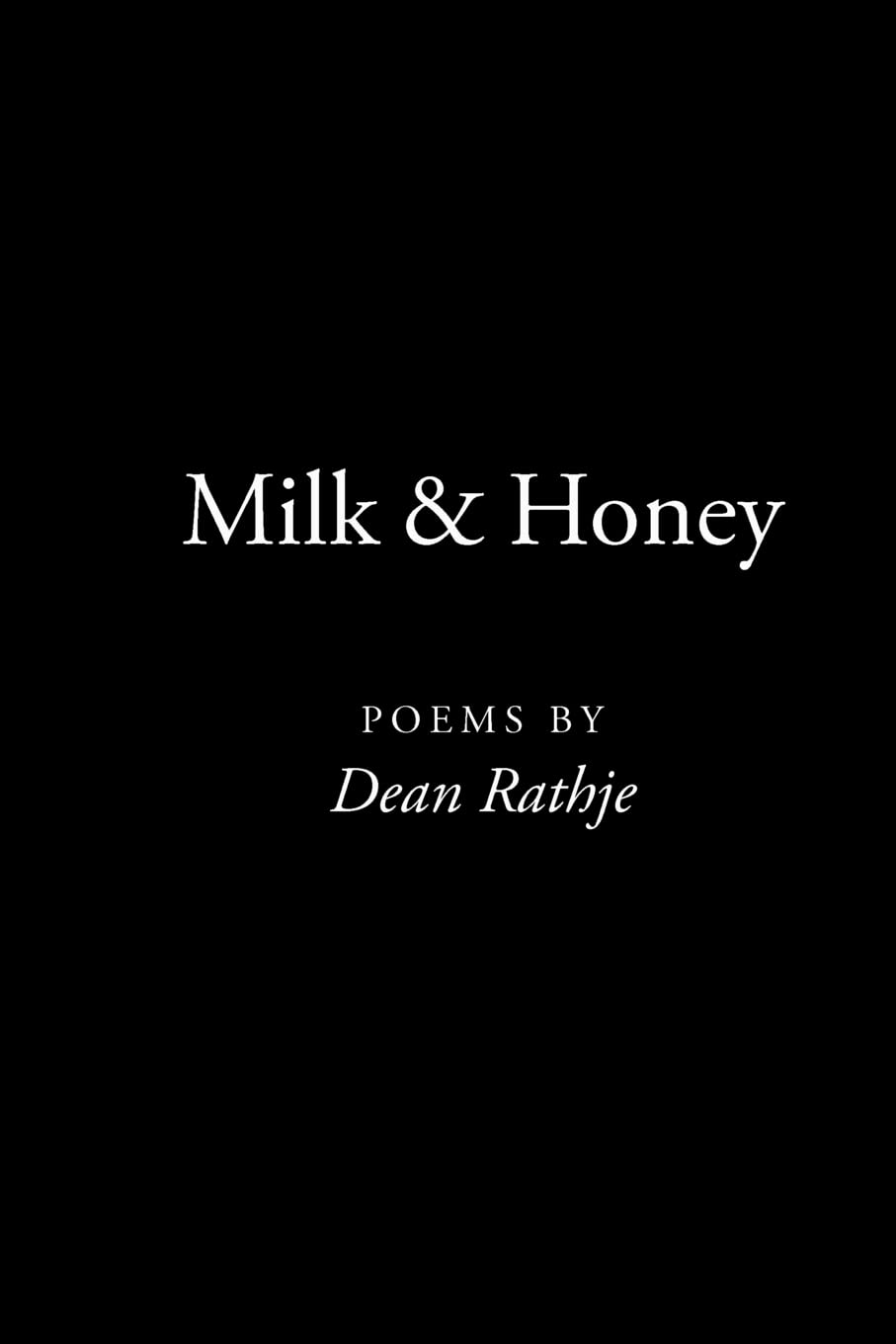 Milk & Honey: poems by Dean Rathje,Used