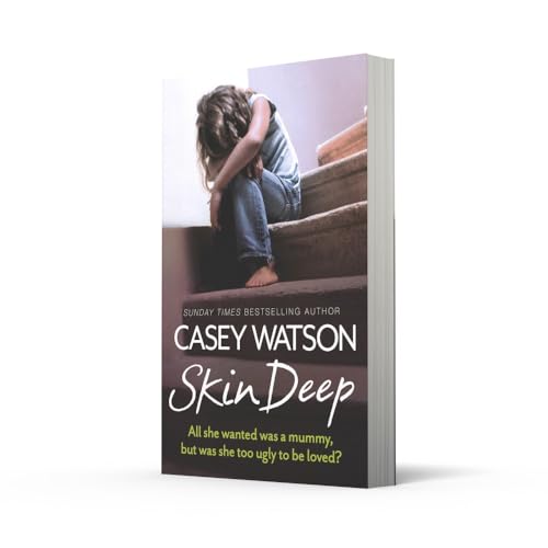 Skin Deep: All she wanted was a mummy, but was she too ugly to be loved?,Used