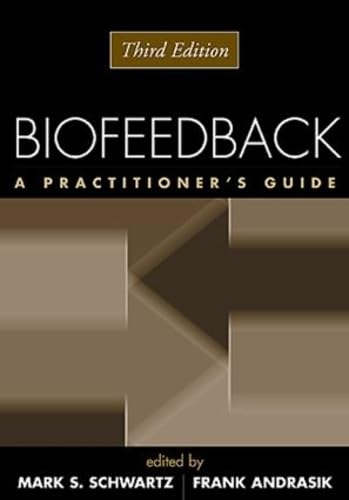 Biofeedback, Third Edition: A Practitioner's Guide,Used