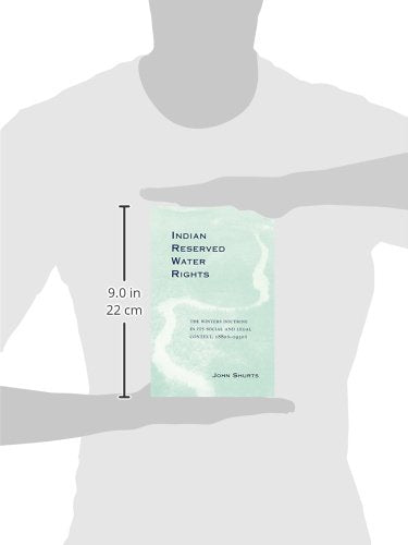 Indian Reserved Water Rights: The Winters Doctrine in Its Social and Legal Context (Volume 8) (LEGAL HISTORY OF NORTH AMERICA),New