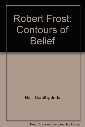 Robert Frost: Contours of Belief,Used