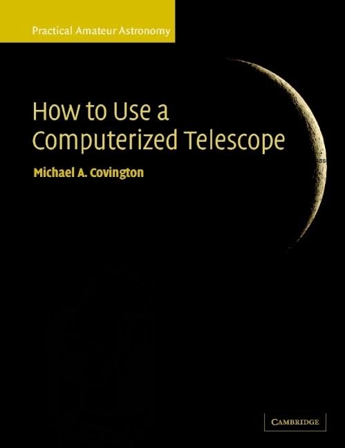 How to Use a Computerized Telescope: Practical Amateur Astronomy Volume 1 (Practical Amateur Astronomy 2 Volume Paperback Set),Used