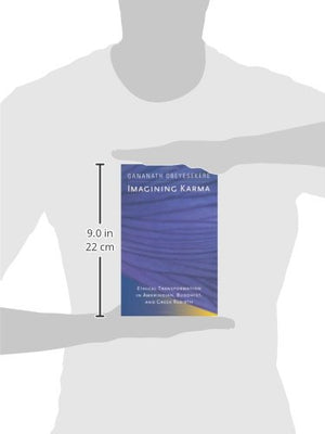 Imagining Karma: Ethical Transformation in Amerindian, Buddhist, and Greek Rebirth,New