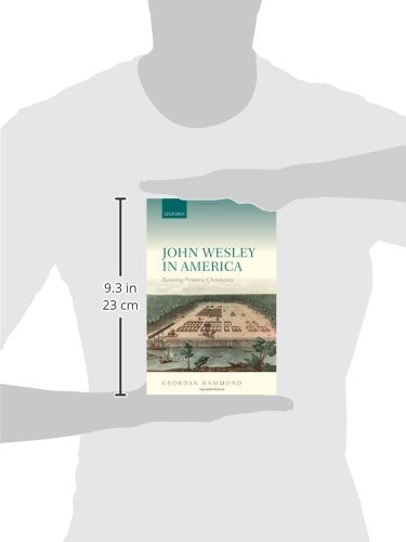 John Wesley in America: Restoring Primitive Christianity,Used