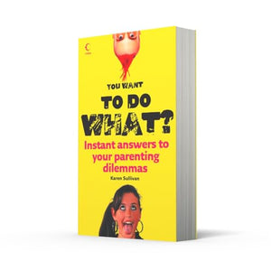 You Want to Do What?: Instant answers to your parenting dilemmas,Used