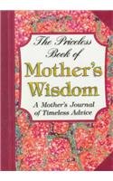 The Priceless Book of Mother's Wisdom: A Mother's Journal of Timeless Advice,Used