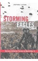 Storming Eagles: German Airborne Forces in World War II,Used