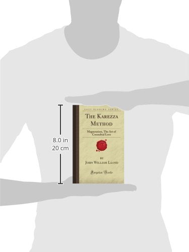 The Karezza Method: Magnetation, The Art of Connubial Love (Forgotten Books),Used