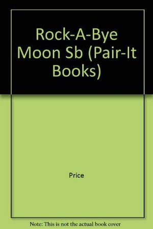 RockaBye Moon: Student Reader (SteckVaughn PairIt Books: Emergent Stage 2),Used