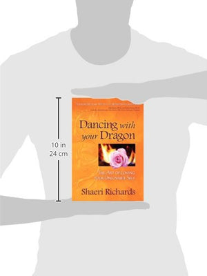 Dancing with Your Dragon: The Art of Loving Your Unlovable Self,Used