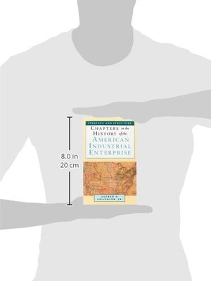 Strategy and Structure: Chapters in the History of the American Industrial Enterprise,New