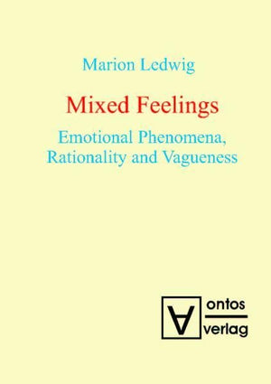 Mixed Feelings: Emotional Phenomena, Rationality and Vagueness,Used