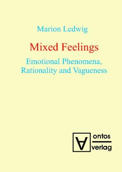 Mixed Feelings: Emotional Phenomena, Rationality and Vagueness,Used