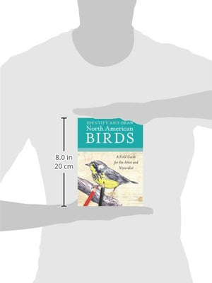 Identify And Draw North American Birds: A Field Guide For The Artist And Naturalist