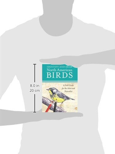 Identify And Draw North American Birds: A Field Guide For The Artist And Naturalist