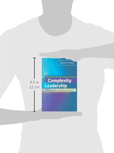 Complexity Leadership: Nursing's Role in Health Care Delivery,New